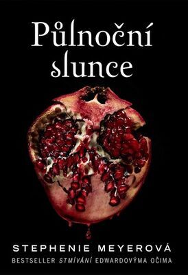 Půlnoční slunce - Bestseller Stmívání Edwardovýma očima - Stephenie Meyerová