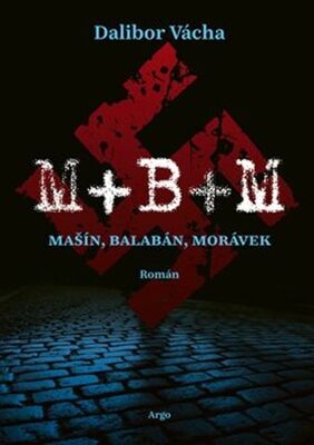 M+B+M - Mašín, Balabán, Morávek - Dalibor Vácha