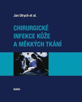 Chirurgické infekce kůže a měkkých tkání - Jan Ulrych