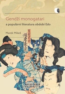 Gendži monogatari a populární literatura období Edo - Případová studie díla Nise Murasaki inaka Gendži autora Rjúteie Tanehika - Marek Mikeš