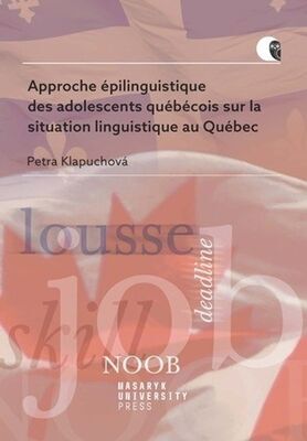 Approche épilinguistique des adolescents québécois - sur la situation linguistique au Québec - Petra Klapuchová