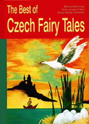 The Best of Czech Fairy Tales - Božena Němcová; Karel Jaromír Erben; Václav Beneš Třebízský