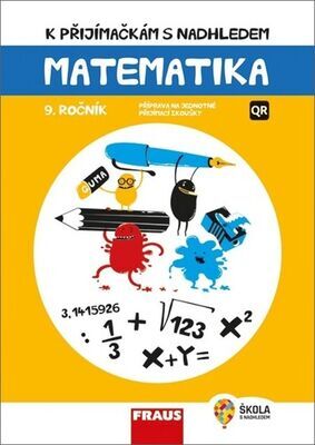 K přijímačkám s nadhledem Matematika 9. ročník 2v1 - Příprava na jednotné přijímací zkoušky - Hana Kuřítková
