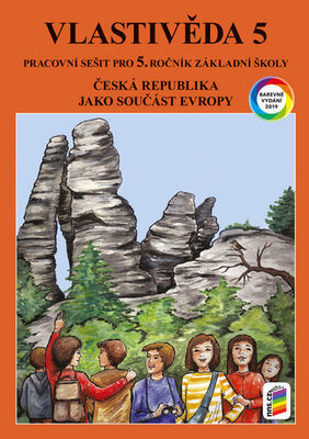 Vlastivěda 5 Pracovní sešit pro 5. ročník základní školy - Česká republika jako součást Evropy