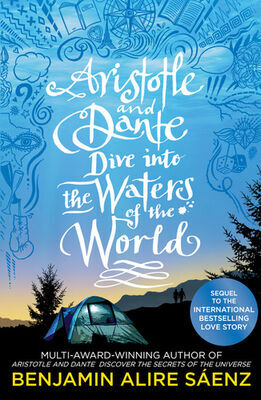 Aristotle and Dante Dive Into the Waters of the World - Benjamin Alire Saenz
