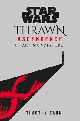 STAR WARS Thrawn Ascendence - Chaos na vzestupu - Timothy Zahn