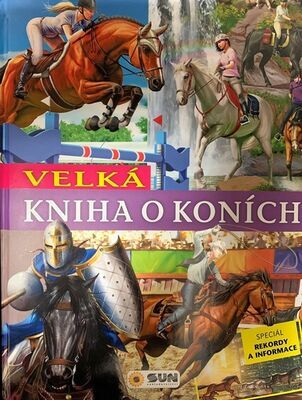 Velká kniha o koních - Speciál rekordy a informace