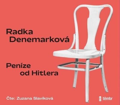 Peníze od Hitlera - Radka Denemarková; Zuzana Slavíková