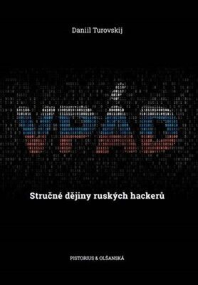 Vpád - Stručné dějiny ruských hackerů - Daniil Turovskij