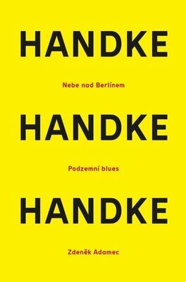 Nebe nad berlínem / Podzemní blues / Zdeněk Adamec - Peter Handke