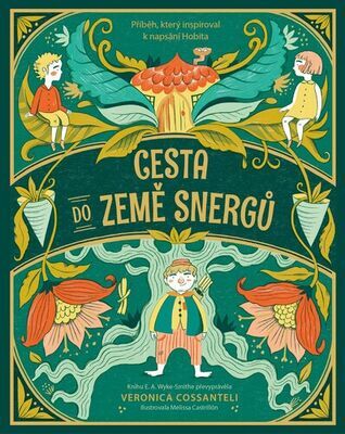Cesta do země snergů - Příběh, který inspiroval k napsání Hobita - Veronika Cossantelliová