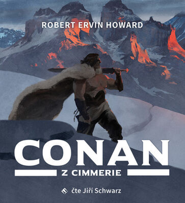 Conan z Cimmerie - Jiří Schwarz; Robert E. Howard