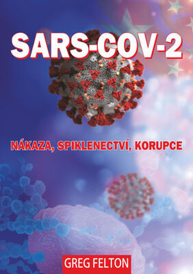 SARS-CoV-2 - Nákaza, Spiklenectví, Korupce - Greg Felton