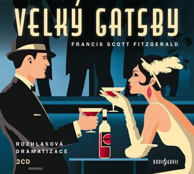 Velký Gatsby - Rozhlasová dramatizace - Francis Scott Fitzgerald; Ondřej Brousek; Ondřej Rychlý; Magdaléna Borová
