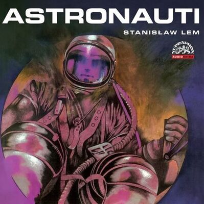 Astronauti - Stanislaw Lem; Martin Růžek; Vladimír Ráž; Otakar Brousek