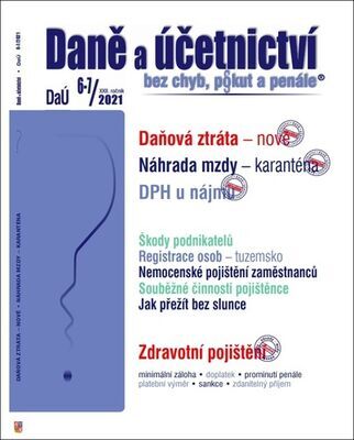Daně a účetnictví bez chyb, pokut a penále  6-7/2021 - Eva Sedláková; Martin Děrgel; Ivan Macháček