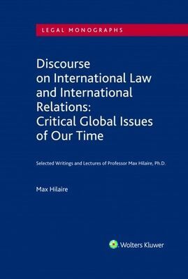 Discourse on International Law and International Relations - Critical Global Issues of Our Time - Max Hilaire