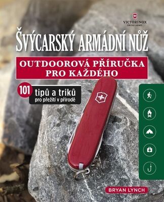 Švýcarský armádní nůž - Outdoorová příručka pro každého - Bryan Lynch