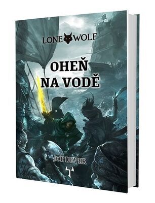 Lone Wolf Oheň na vodě - Kniha 2 - Joe Dever