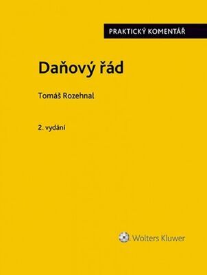 Daňový řád - Praktický komentář - Tomáš Rozehnal
