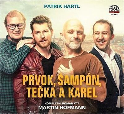 Prvok, Šampón, Tečka a Karel - Patrik Hartl; Mrtin Hofmann
