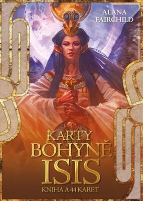 Karty bohyně Isis - Kniha a 44 karet - Alana Fairchild