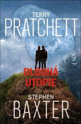 Dlouhá Utopie - 4. díl z cyklu Dlouhá Země - Terry Pratchett; Stephen Baxter