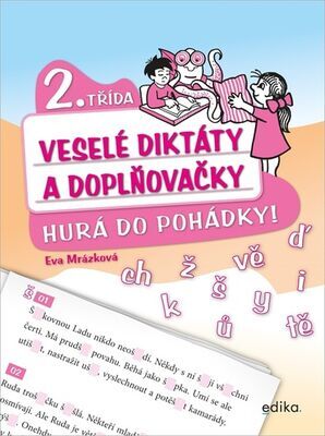 Veselé diktáty a doplňovačky 2. třída - Logopedie pro děti od 4 do 7 let Domalovánky - Eva Mrázková