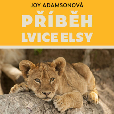 Příběh lvice Elsy - Joy Adamsonová; Pavla Vojáčková