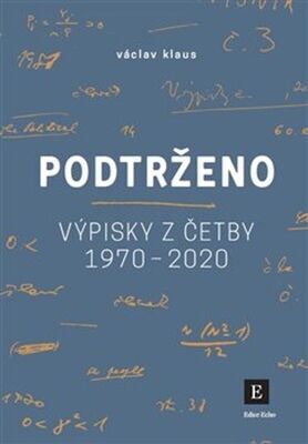 Podtrženo - Výpisky z četby 1970 - 2020 - Václav Klaus