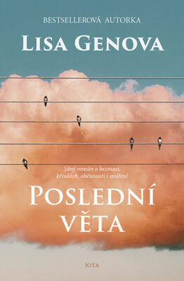 Poslední věta - Silný román o bezmoci, křivdách, obětavosti i smíření - Lisa Genova