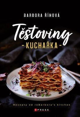 Těstoviny - kuchařka - Recepty od reBarbora‘s kitchen - Barbora Říhová