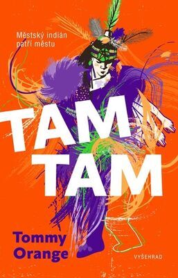 TAM TAM - Městský indián patří městu - Tommy Orange