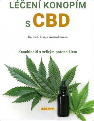 Léčení konopím s CBD - Kanabinoid s velkým potenciálem - Franjo Grotenhermen