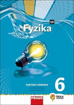 Fyzika 6 Hybridní učebnice - Pro základní školy a víceletá gymnázia - Miroslav Randa