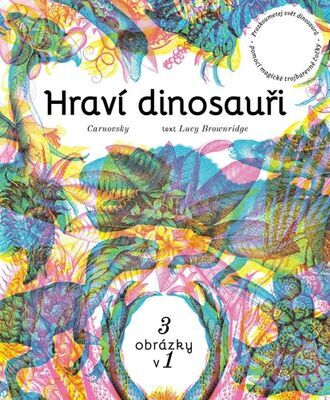 Hraví dinosauři - Lucy Brownridge;  Carnovsky