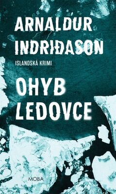 Ohyb ledovce - Islandská krimi - Arnaldur Indridason
