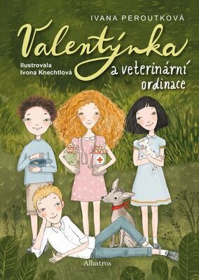 Valentýnka a veterinární ordinace - Ivana Peroutková; Ivona Knechtlová