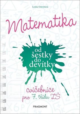 Matematika od šestky do devítky - Cvičebnice pro 7. třídu ZŠ - Lenka Ostrýtová