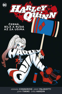 Harley Quinn 6 Černá, bílá a rudá až za ušima - Amanda Conner; Jimmy Palmiotti; John Timms