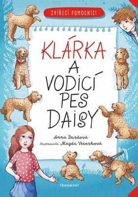 Klárka a vodicí pes Daisy - Zvířecí pomocníci - Anna Burdová; Magda Veverková Hrnčířová