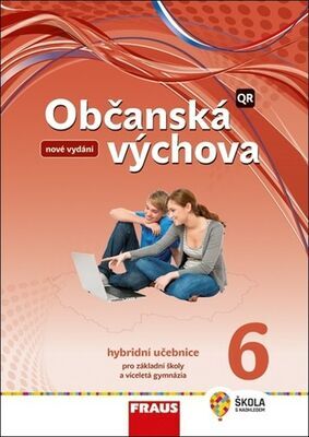Občanská výchova 6 Hybridní učebnice - pro základní školy a víceletá gymnázia - Dagmar Šafránková; Dagmar Janošková; Monika Ondráčková
