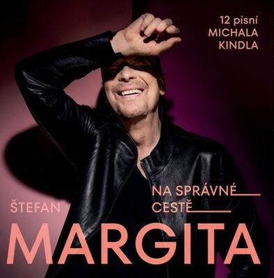 Na správné cestě - 12 písní Michala Kindla - Štefan Margita; Michal Kindl