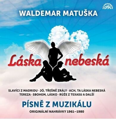Láska nebeská - Písně z muzikálu, originální nahrávky 1961-1980 - Waldemar Matuška
