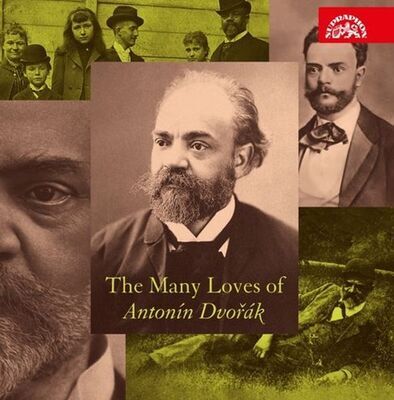 The Many Loves of Antonín Dvořák - Antonín Dvořák