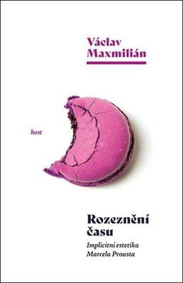 Rozeznění času - Implicitní estetika Marcela Prousta - Václav Maxmilián