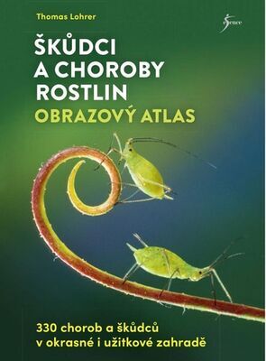 Škůdci a choroby rostlin - Obrazový atlas - Thomas Lohrer