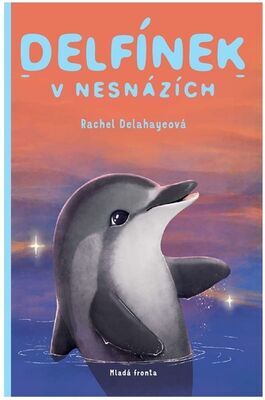 Delfínek v nesnázích - Rachel Delahaye