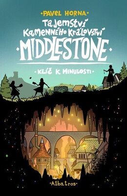 Tajemství kamenného království Middlestone - Klíč k minulosti - Pavel Horna
