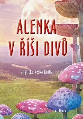 Alenka v říši divů - anglicko-česká kniha - Dana Olšovská
